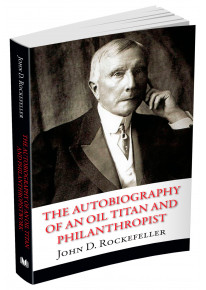 The Autobiography of an Oil Titan and Philanthropist. John D. Rockefeller (покет) фото