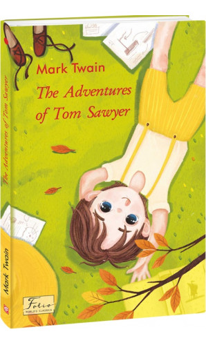 The adventures of Tom Sawyer (Пригоди Тома Соєра). Folio World`s Classics